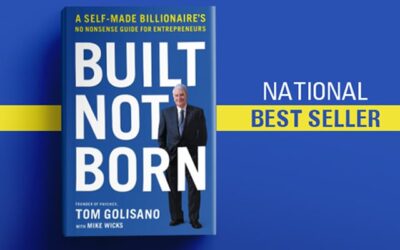 Tom Golisano’s First Book Built Not Born is Launched – A Self-Made Billionaire’s No-Nonsense Guide for Entrepreneurs